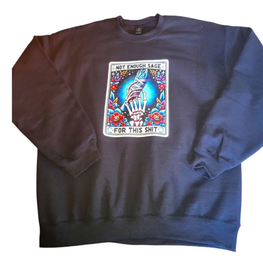 Sweater with "Not enough sage" Graphic
